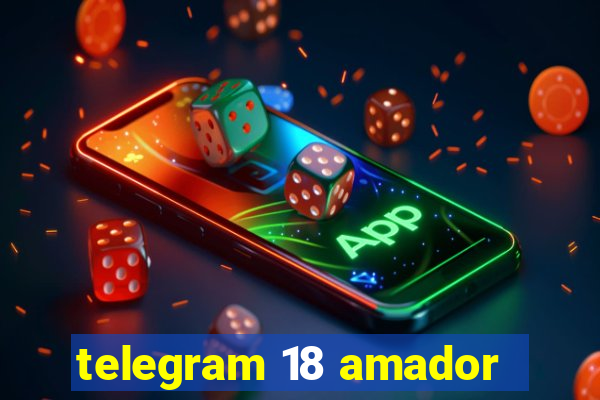telegram 18 amador